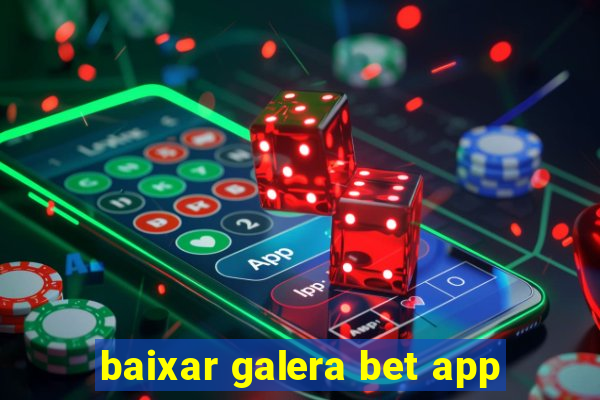 baixar galera bet app